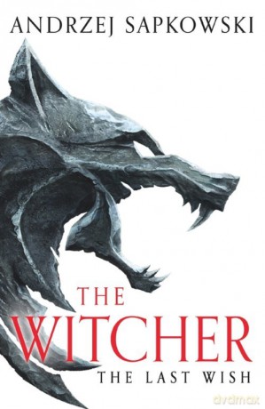 The Last Wish - Andrzej Sapkowski [KSIĄŻKA]