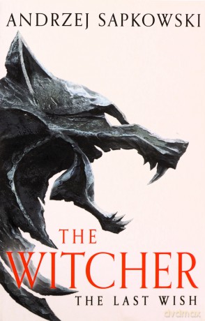 The Last Wish - Andrzej Sapkowski [KSIĄŻKA]