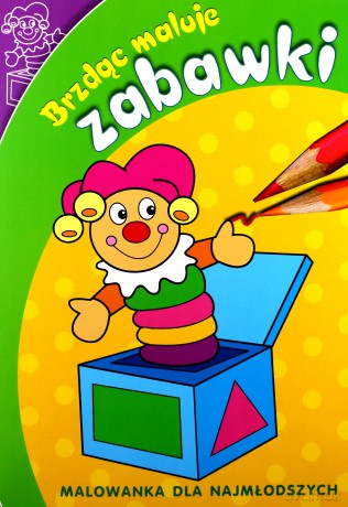 Brzdąc Maluje Zabawki - Patrycja Gazda  [KSIĄŻKA]