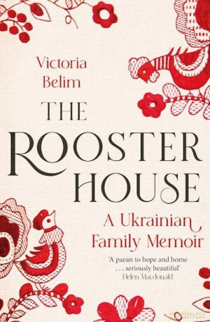 The Rooster House - Victoria Belim [KSIĄŻKA]
