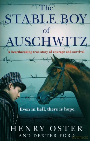 The Stable Boy of Auschwitz - Henry Oster, Dexter Ford [KSIĄŻKA]