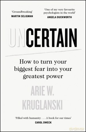 The Uncertainty Paradox - Arie Kruglanski [KSIĄŻKA]