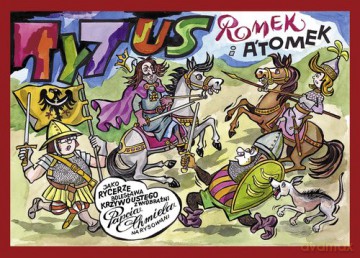 Tytus, Romek i A'Tomek jako rycerze Bolesława Krzywoustego z wyobraźni Papcia Chmiela narysowani - Henryk Jerzy Chmielewski [KOMIKS]