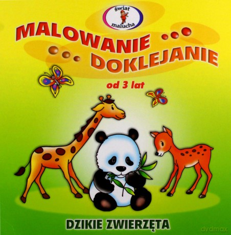Dzikie Zwierzęta Malowanie Doklejanie [KSIĄŻKA]