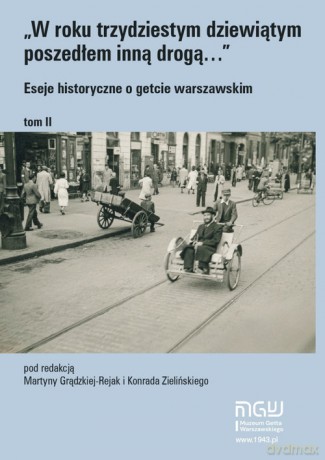 W roku trzydziestym dziewiątym poszedłem inną drogą [KSIĄŻKA]