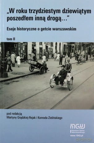 W roku trzydziestym dziewiątym poszedłem inną drogą [KSIĄŻKA]