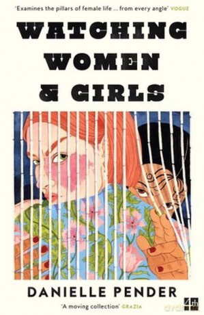 Watching Women and Girls - Danielle Pender [KSIĄŻKA]