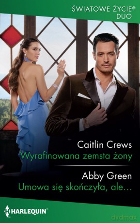 Wyrafinowana zemsta żony - Caitlin Crews, Abby Green [KSIĄŻKA]