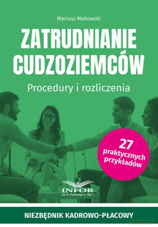 Zatrudnianie cudzoziemców Procedury i rozliczenia - Mariusz Makowski [KSIĄŻKA]