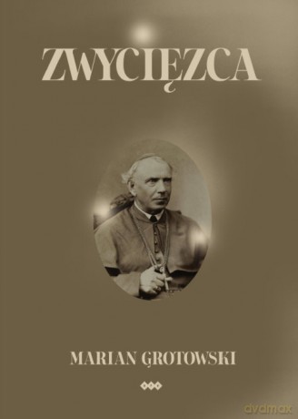 Zwycięzca - Marian Grotowski [KSIĄŻKA]