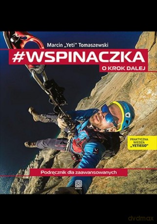 #wspinaczka. O krok dalej. Podręcznik dla zaawansowanych - Marcin Tomaszewski [KSIĄŻKA]
