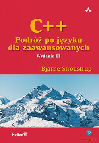 C++. Podróż po języku dla zaawansowanych. Wydanie III - Bjarne Stroustrup [KSIĄŻKA]