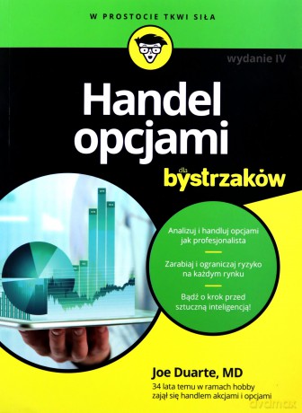Handel opcjami dla bystrzaków. Wydanie IV - Joe Duarte [KSIĄŻKA]