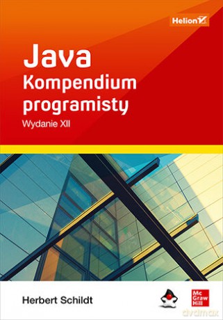 Java. Kompendium programisty. Wydanie XII - Herbert Schildt [KSIĄŻKA]