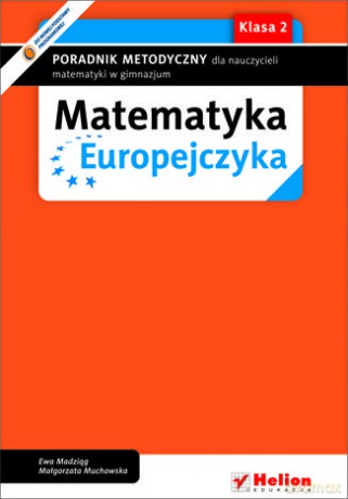 Matematyka Europejczyka. Poradnik metodyczny dla nauczycieli matematyki w gimnazjum. Klasa 2 - Ewa Madziąg, Małgorzata Muchowska [KSIĄŻKA]