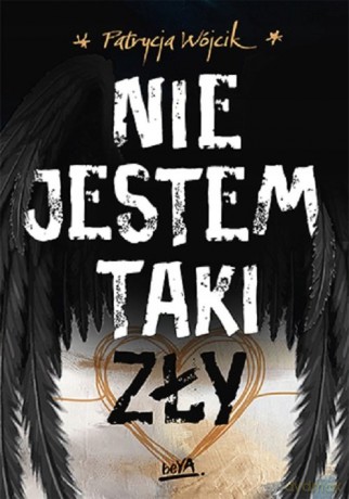 Nie jestem taki zły - Patrycja Wójcik [KSIĄŻKA]