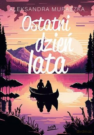 Ostatni dzień lata - Aleksandra Muraszka [KSIĄŻKA]