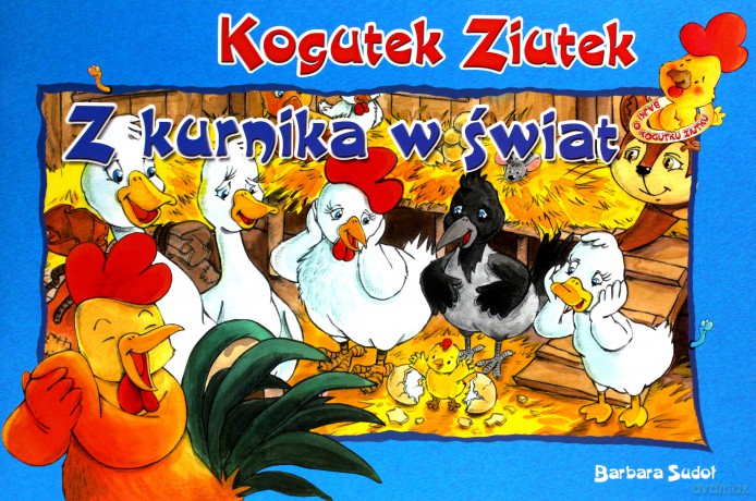Kogutek Ziutek Z Kurnika W Świat - Barbara Sudoł  [KSIĄŻKA]