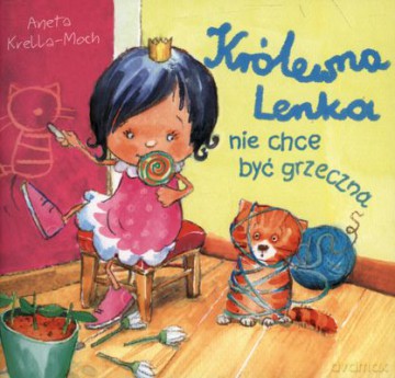 Królewna Lenka Nie Chce Być Grzeczną - Aneta Krella-Moch  [KSIĄŻKA]