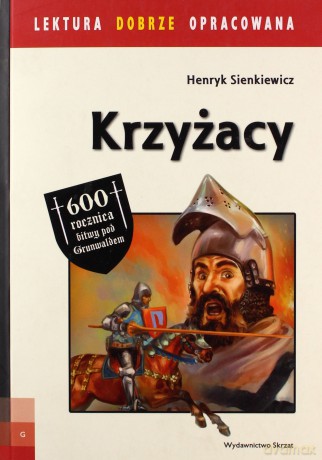 Krzyżacy Lektura Dobrze Opracowana - Henryk Sienkiewicz  [KSIĄŻKA]