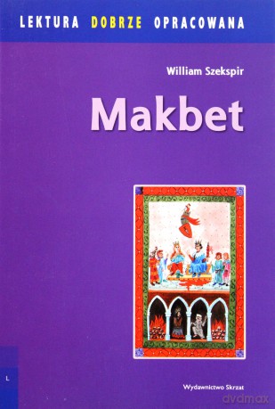 Makbet Lektura Dobrze Opracowana - William Szekspir  [KSIĄŻKA]