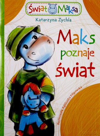 Maks Poznaje Świat - Katarzyna Zychla  [KSIĄŻKA]