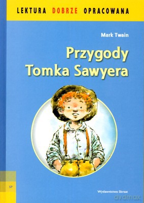Przygody Tomka Sawyera Lektura Dobrze Opracowana - Mark Twain  [KSIĄŻKA]