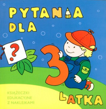 Pytania dla 3-Latka [KSIĄŻKA]