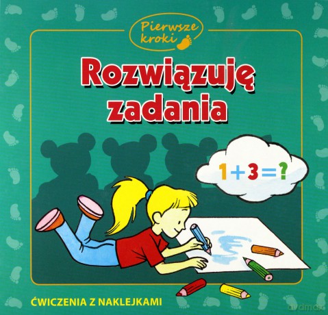 Rozwiązuję Zadania Pierwsze Kroki [KSIĄŻKA]