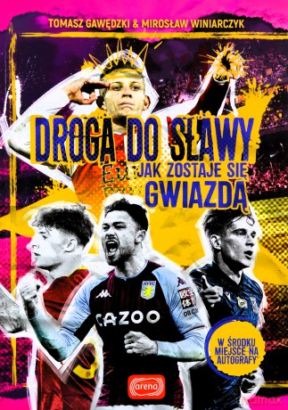 Droga do sławy. Jak zostaje się gwiazdą - Tomasz Gawędzki,Mirosław Winiarczyk [KSIĄŻKA]