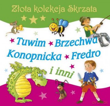 Złota Kolekcja Skrzata Tuwim Brzechwa Konopnicka Fredro I Inni Tw [KSIĄŻKA]
