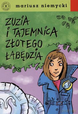 Zuzia I Tajemnica Złotego Łabędzia - Mariusz Niemycki  [KSIĄŻKA]