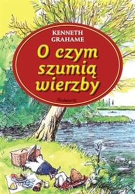 O Czym Szumią Wierzby - Grahame Kenneth  [KSIĄŻKA]