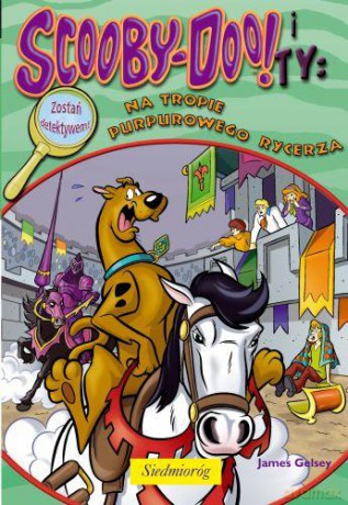 Scooby-Doo I Ty Na Tropie Purpurowego Rycerza - James Gelsey [KSIĄŻKA]