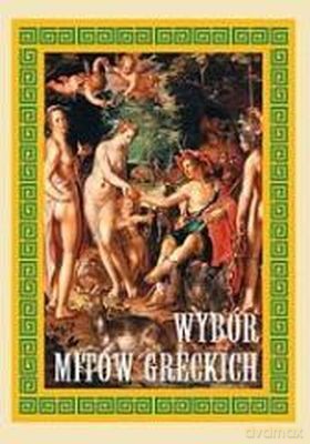 Wybór Mitów Greckich [KSIĄŻKA]