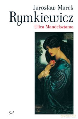 Ulica Mandelsztama Tw - Jarosław Marek Rymkiewicz  [KSIĄŻKA]