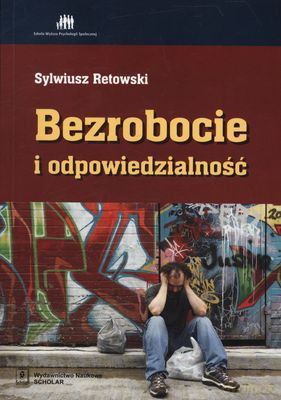 Bezrobocie I Odpowiedzialność - Sylwiusz Retowski  [KSIĄŻKA]