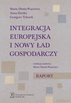 Integracja Europejska I Nowy Ład Gospodarczy Raport [KSIĄŻKA]