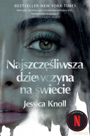Najszczęśliwsza dziewczyna na świecie wyd. kieszonkowe - Jessica Knoll [KSIĄŻKA]