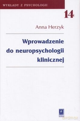Wprowadzenie Do Neuropsychologii Klinicznej Tom 14 - Anna Herzyk  [KSIĄŻKA]