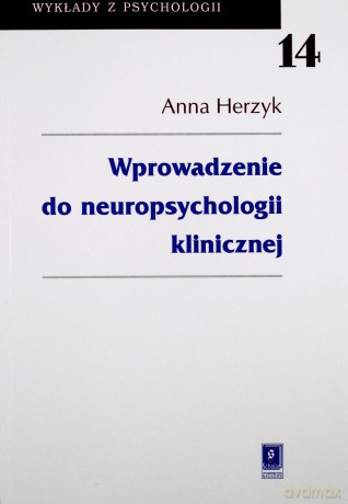 Wprowadzenie Do Neuropsychologii Klinicznej Tom 14 - Anna Herzyk  [KSIĄŻKA]