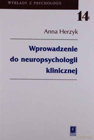 Wprowadzenie Do Neuropsychologii Klinicznej Tom 14 - Anna Herzyk  [KSIĄŻKA]
