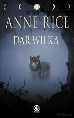 Dar Wilka - Anne Rice  [KSIĄŻKA]