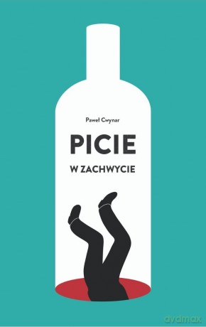Picie w zachwycie wyd. 2023 - Paweł Cwynar [KSIĄŻKA]