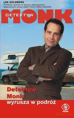 Detektyw Monk Wyrusza W Podróż - Lee Goldberg  [KSIĄŻKA]