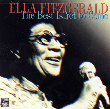 Ella Fitzgerald: The Best Is Yet To Come [CD]