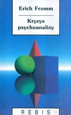 Kryzys Psychoanalizy - Erich Fromm  [KSIĄŻKA]