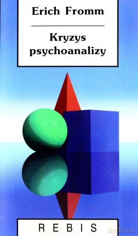 Kryzys Psychoanalizy - Erich Fromm  [KSIĄŻKA]