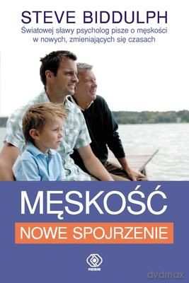 Męskość Nowe Spojrzenie - Steve Biddulph  [KSIĄŻKA]