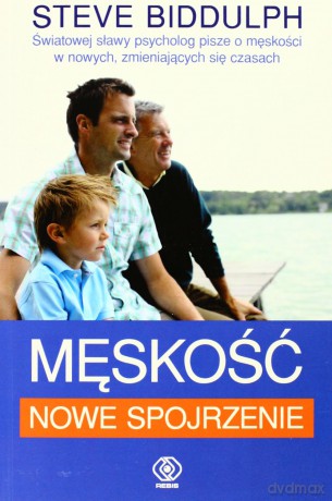 Męskość Nowe Spojrzenie - Steve Biddulph  [KSIĄŻKA]